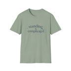 Standing Is Complicated T‑Shirt