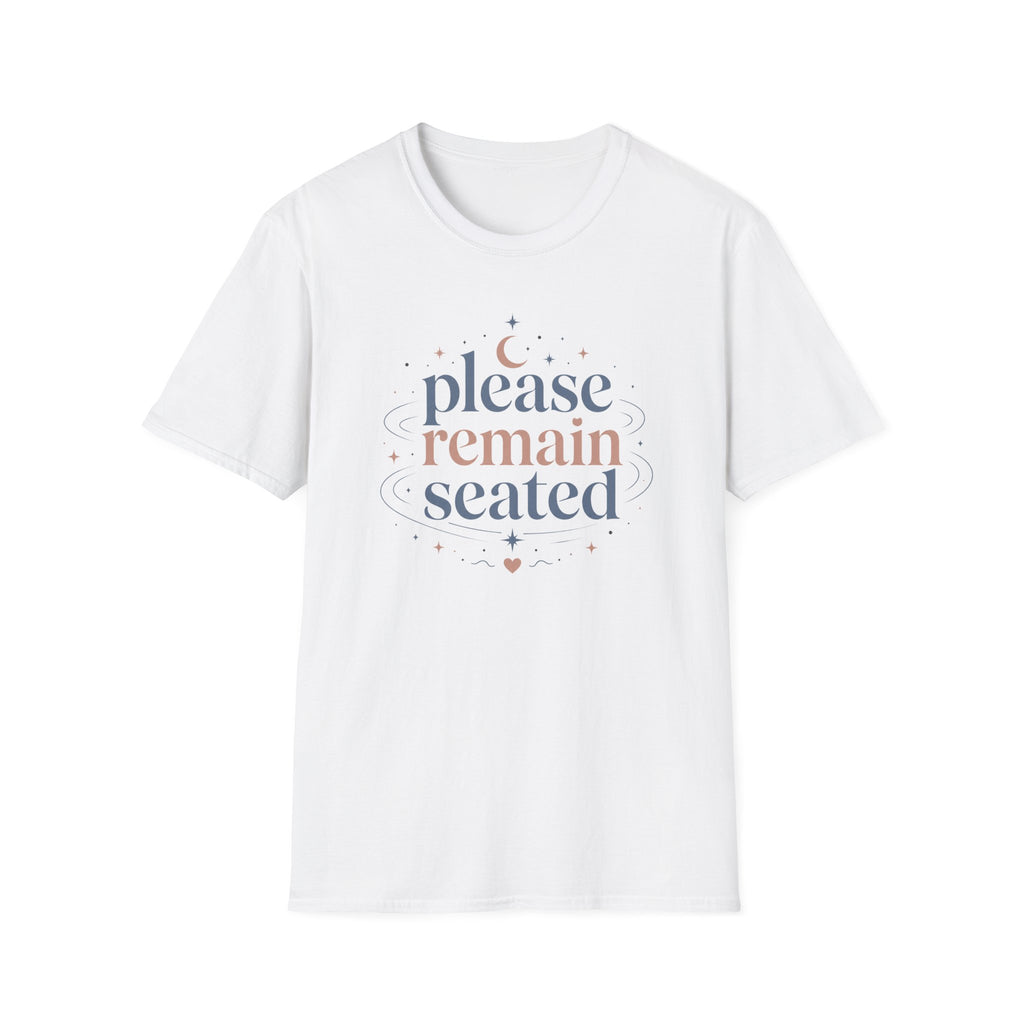 Please Remain Seated T-Shirt