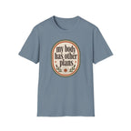 My Body Has Other Plans T-Shirt