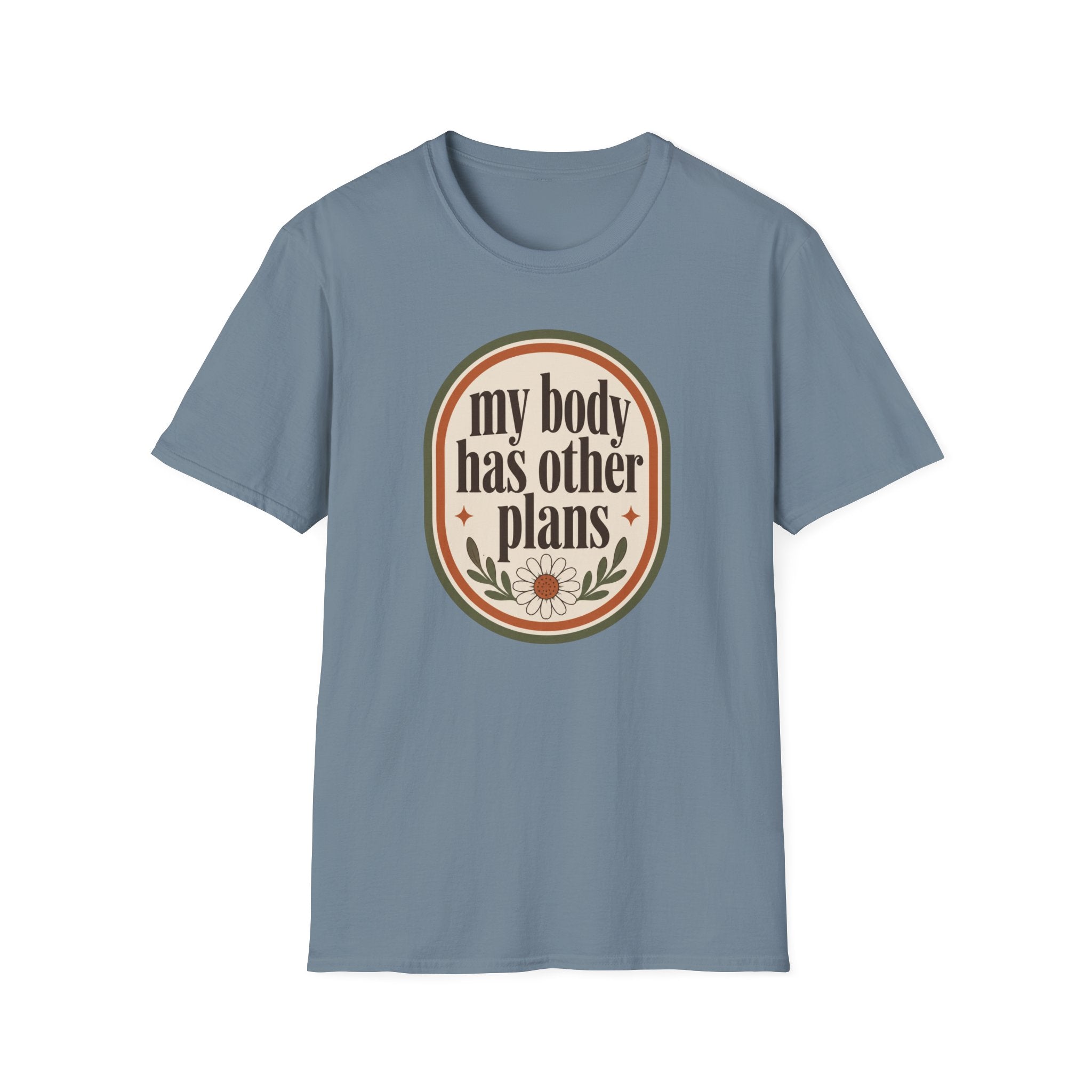 My Body Has Other Plans T-Shirt