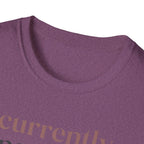 Currently Unavailable Due to Migraine T-Shirt