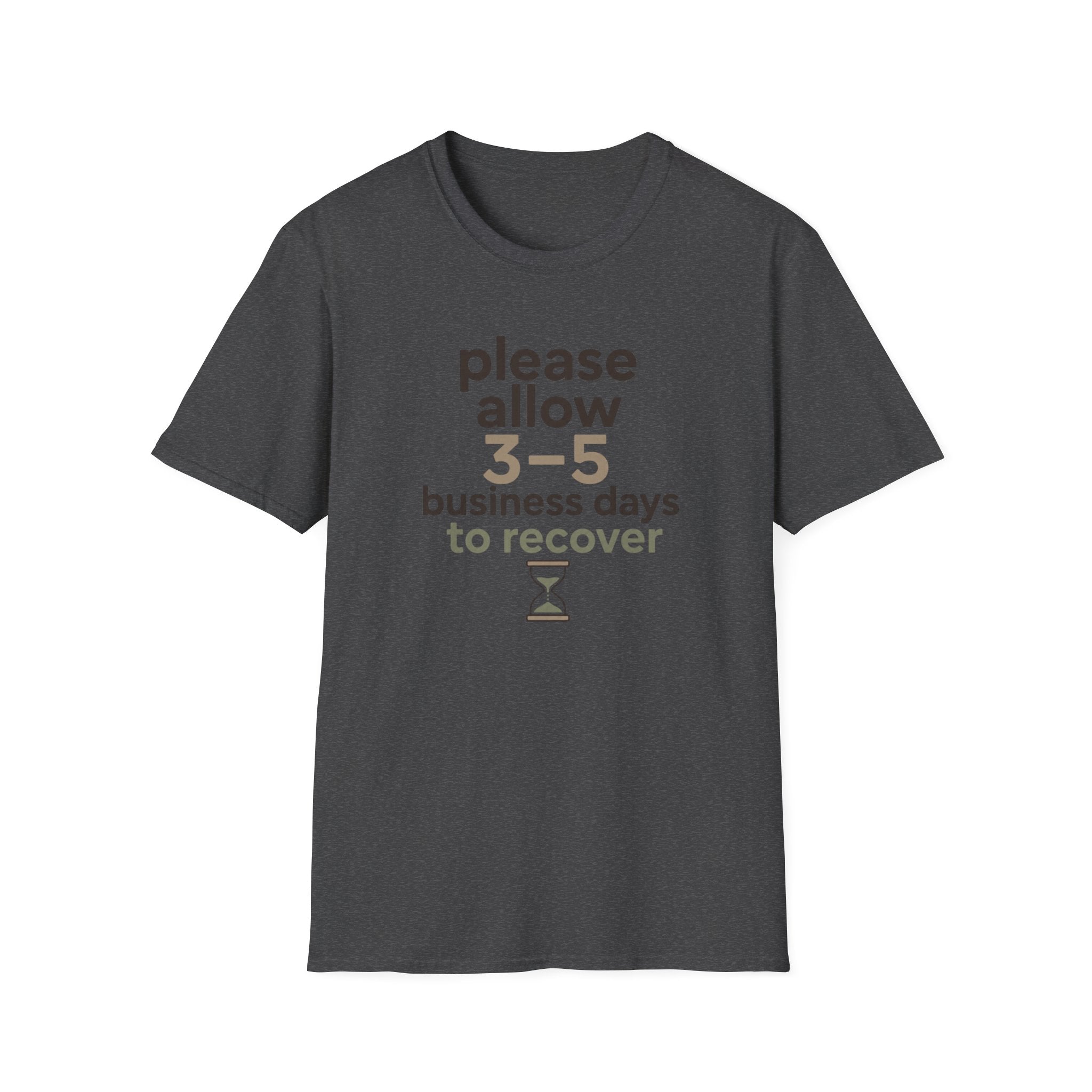 Please Allow 3–5 Business Days to Recover T-Shirt
