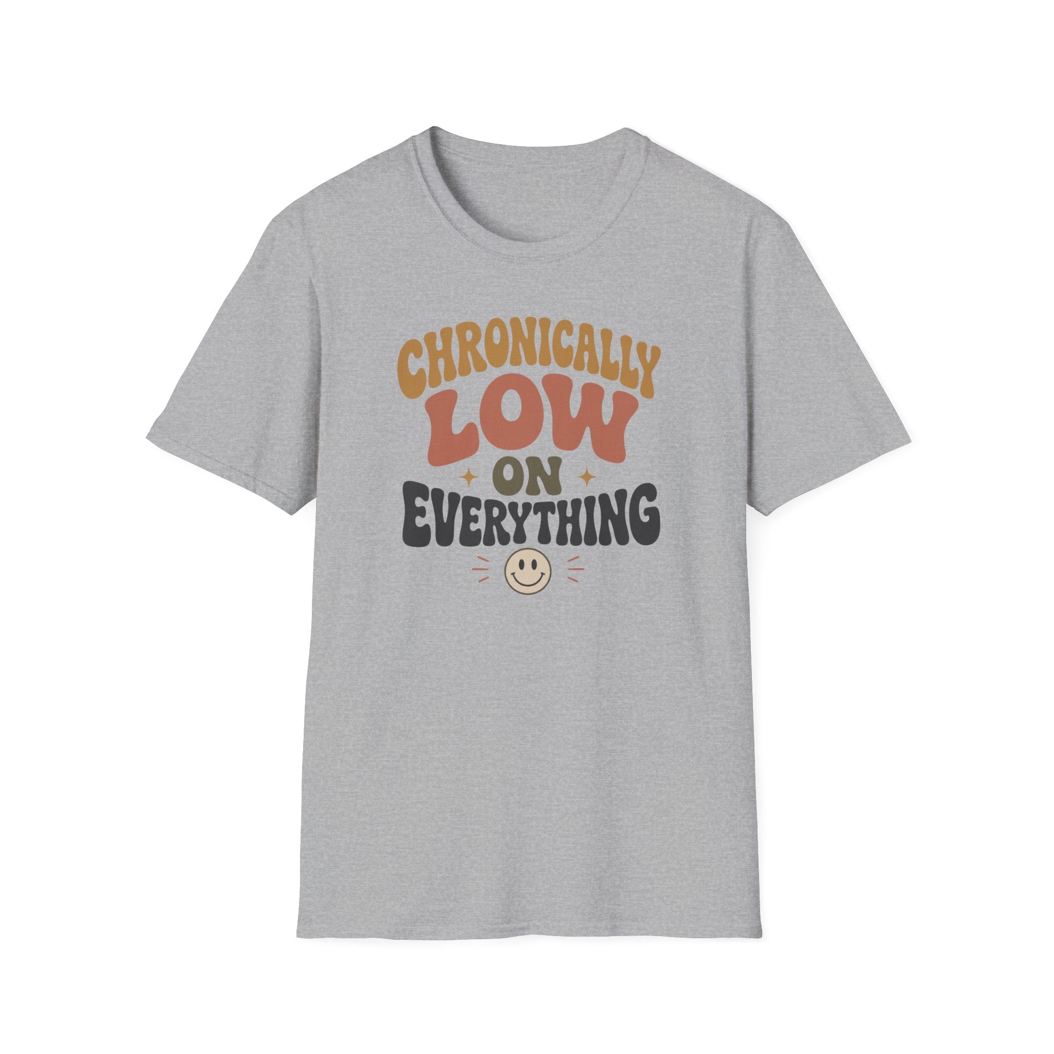 Chronically Low on Everything T-Shirt