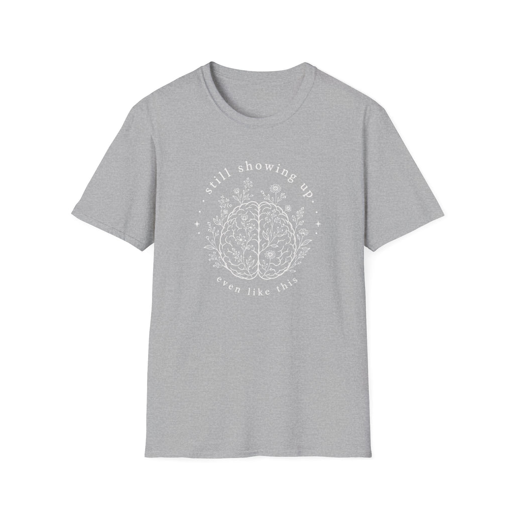 Still Showing Up This T-Shirt