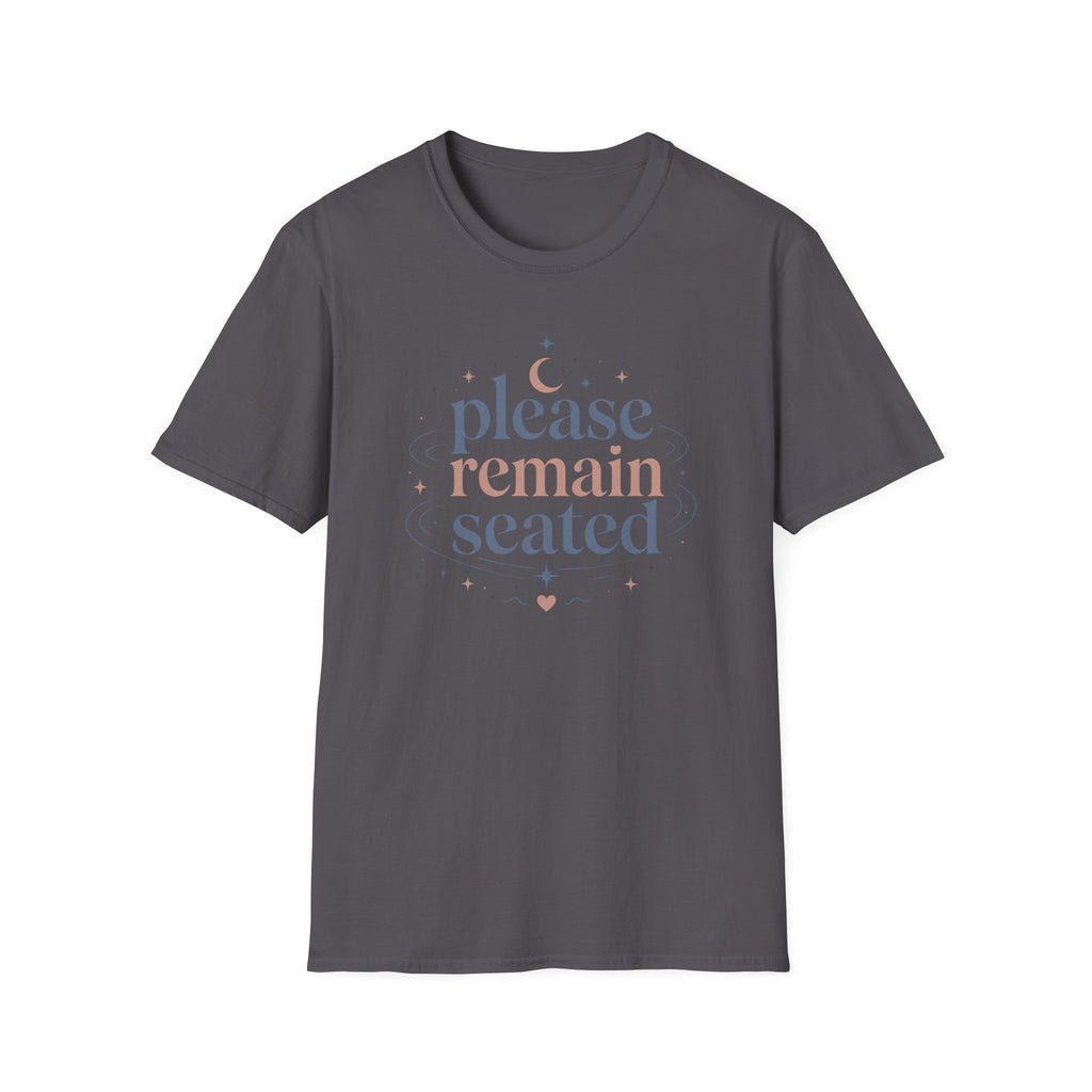 Please Remain Seated T-Shirt