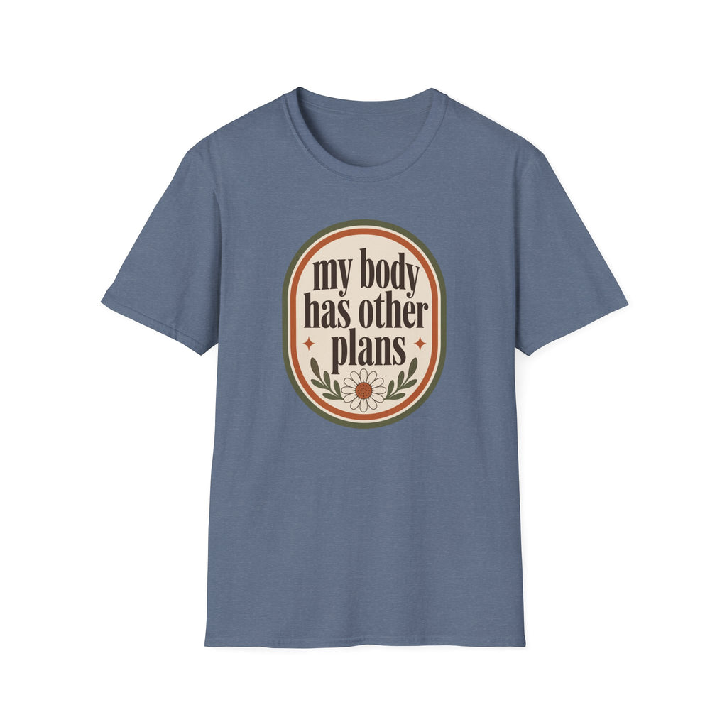 My Body Has Other Plans T-Shirt