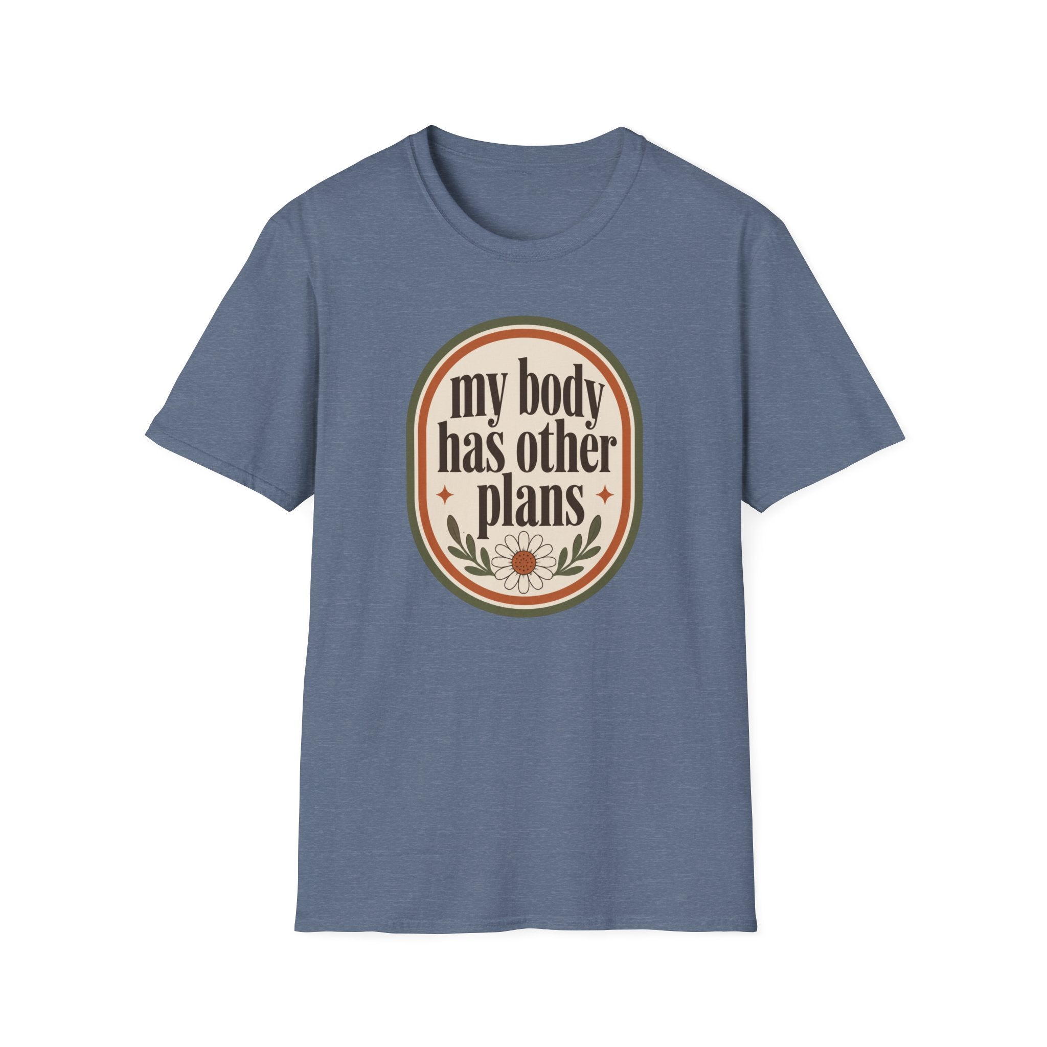 My Body Has Other Plans T-Shirt